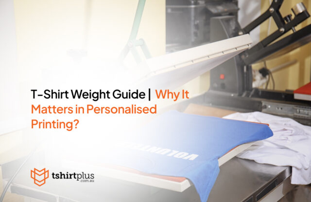 T-Shirt Weight Guide | Why It Matters in Personalised Printing?